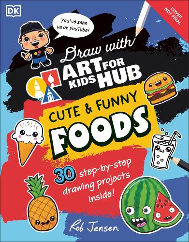 Бумажная книга «Draw with Art for Kids Hub Cute and Funny Foods», автор Роб Дженсен - фото №1