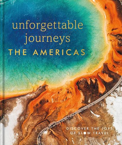 Бумажная книга «Unforgettable Journeys The Americas», автор DK (Dorling Kindersley) - фото №1
