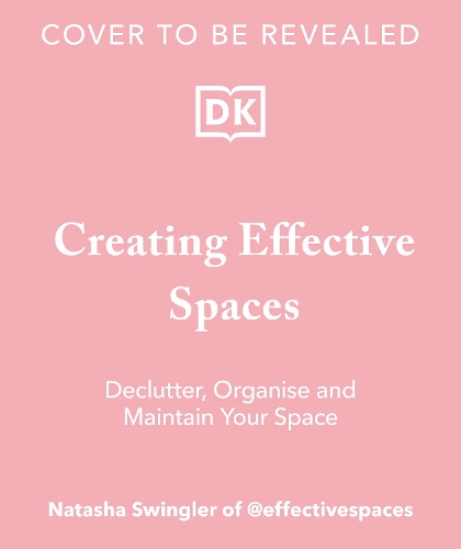 [object Object] «Creating Effective Spaces: Declutter, Organise and Maintain Your Space», автор Наташа Свінглер - фото №1