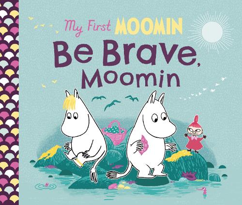 Паперова книга «My First Moomin: Be Brave, Moomin», автор Туве Янссон - фото №1
