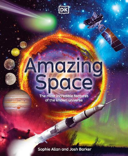 Бумажная книга «Amazing Space: The Most Incredible Features of the Known Universe», авторов Джош Баркер, Софи Аллан - фото №1