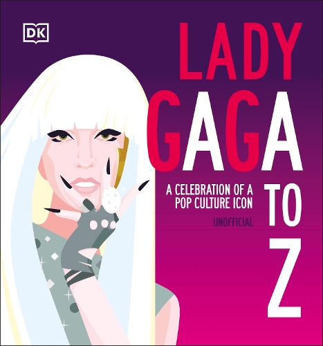 Паперова книга «Lady Gaga A to Z: A Celebration of a Pop Culture Icon», автор DK (Dorling Kindersley) - фото №1