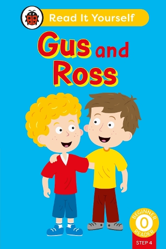 Бумажная книга «Gus and Ross (Phonics Step 4):  Read It Yourself - Level 0 Beginner Reader», автор Ladybird - фото №1