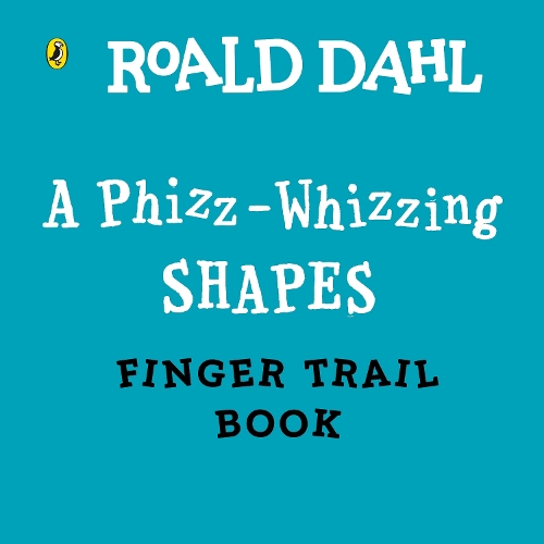 Бумажная книга «Roald Dahl: A Phizz-Whizzing Shapes Finger Trail Book», автор Роальд Даль - фото №1