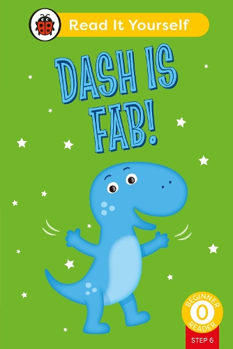 Бумажная книга «Dash is Fab (Phonics Step 6):  Read It Yourself - Level 0 Beginner Reader», автор Ladybird - фото №1