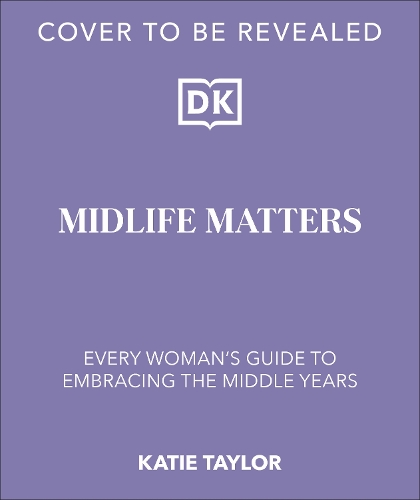 Паперова книга «Midlife Matters: Every Woman’s Guide to Embracing the Middle Years», автор Кеті Тейлор - фото №1
