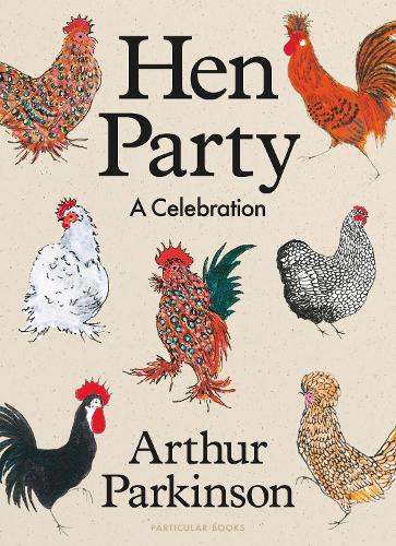 Бумажная книга «Hen Party: A Celebration», автор Артур Паркинсон - фото №1