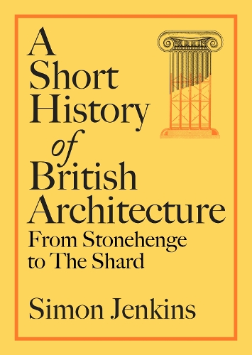 Бумажная книга «A Short History of British Architecture: From Stonehenge to the Shard», автор Саймон Дженкинс - фото №1