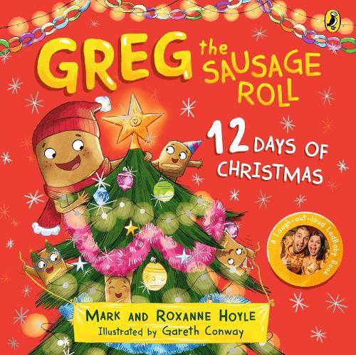 Паперова книга «Greg the Sausage Roll: 12 Days of Christmas: Discover the laugh out loud NO 1 Sunday Times bestselling series», авторів Марк Хойл, Роксана Хойл - фото №1