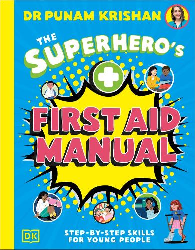 Паперова книга «The Superhero's First Aid Manual: Step-By-Step Skills For Young People», автор Пунам Крішан - фото №1
