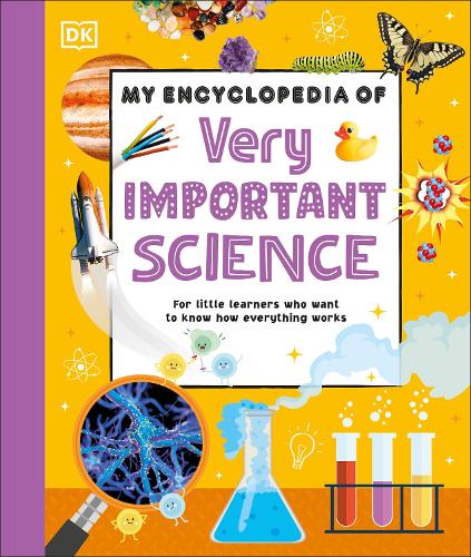 [object Object] «My Encyclopedia of Very Important Science: For Little Learners Who Want to Know How Everything Works», автор DK (Dorling Kindersley) - фото №1