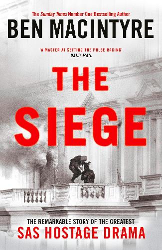 Бумажная книга «The Siege: The Remarkable Story of the Greatest SAS Hostage Drama», автор Бен Макинтайр - фото №1