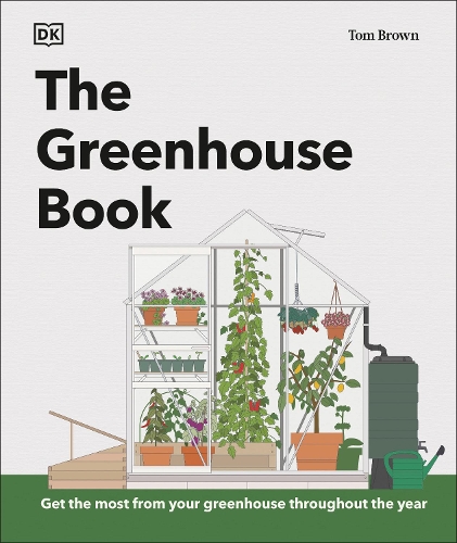 Бумажная книга «The Greenhouse Book: Make the Most of Your Greenhouse Throughout the Year», автор Том Браун - фото №1