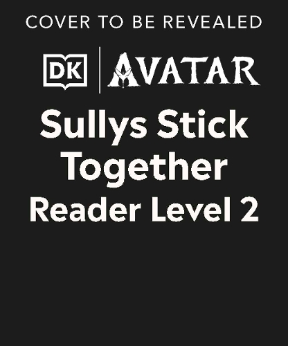 Бумажная книга «DK Super Readers Level 2 Avatar Sullys Stick Together», автор DK (Dorling Kindersley) - фото №1
