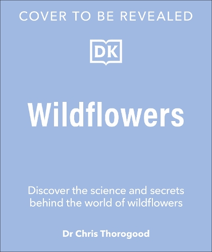 Бумажная книга «Wildflowers: Discover the Science and Secrets Behind the World of Wildflowers», автор Крис Торогуд - фото №1