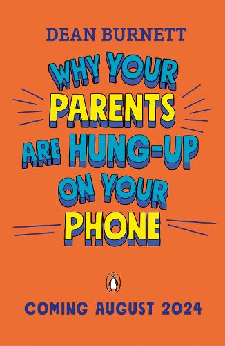 Бумажная книга «Why Your Parents Are Hung-Up on Your Phone and What To Do About It», автор Дин Бернетт - фото №1