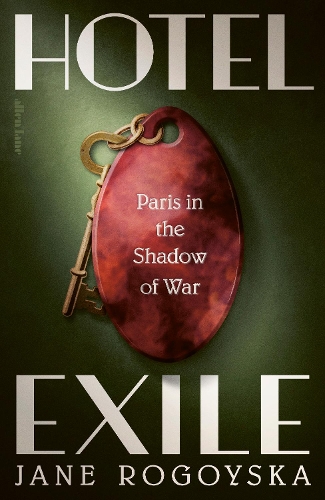 Паперова книга «Hotel Exile: Paris in the Shadow of War», автор Джейн Рогойська - фото №1
