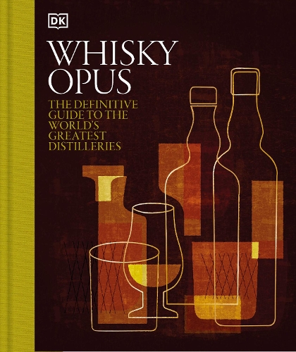 Бумажная книга «Whisky Opus: The Definitive Guide to the World's Greatest Whisky Distilleries», автор DK (Dorling Kindersley) - фото №1