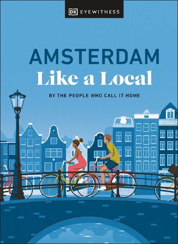 Бумажная книга «Amsterdam Like a Local: By the People Who Call It Home», авторов Элизия Бреннер, Майкл Мордехай, Нелли Хуанг - фото №1