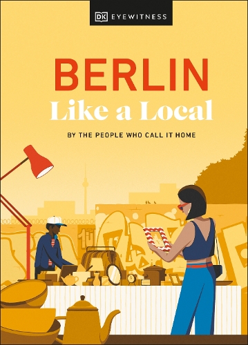 Паперова книга «Berlin Like a Local: By the People Who Call It Home», авторів Александр Ренні, Барбара Вулсі, Марлен Якобшаген - фото №1