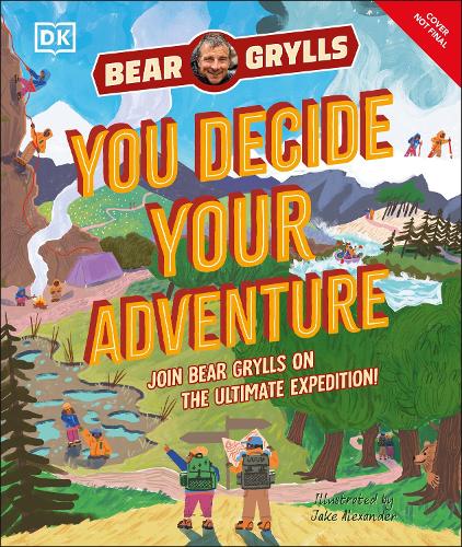 Бумажная книга «YOU Decide YOUR Adventure: Join Bear Grylls on the Ultimate Expedition», автор Беар Гриллс - фото №1