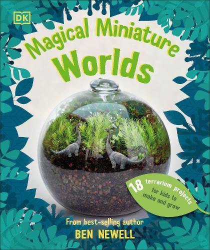 Бумажная книга «Magical Miniature Worlds: 18 Terrarium Projects for Kids to Make and Grow», автор Бен Ньюэлл - фото №1