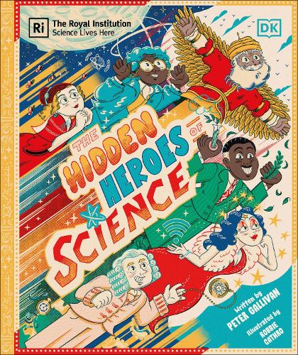Бумажная книга «Hidden Heroes of Science: Shining a Light on the Unknown Trailblazers of the Scientific World», автор Питер Галливан - фото №1