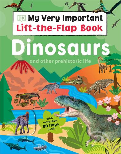 Бумажная книга «My Very Important Lift-the-Flap Book: Dinosaurs and Other Prehistoric Life: With More Than 80 Flaps to Lift», автор DK (Dorling Kindersley) - фото №1