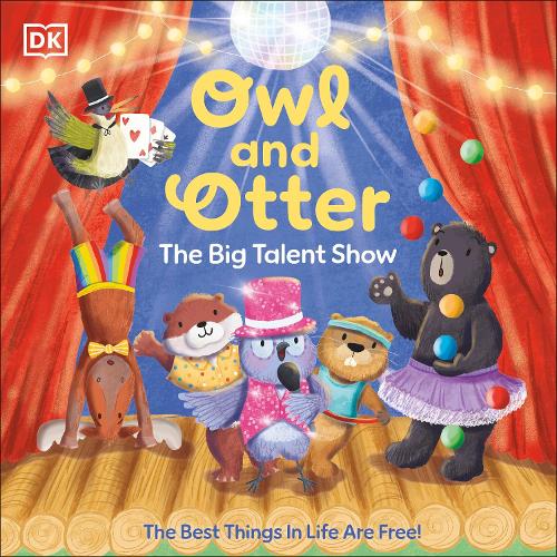Бумажная книга «Owl and Otter: The Big Talent Show: The Best Things In Life Are Free!», автор DK (Dorling Kindersley) - фото №1