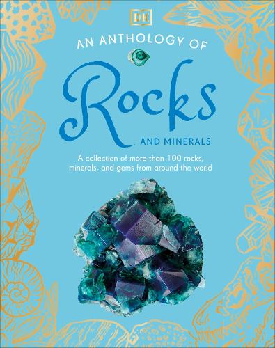 Паперова книга «An Anthology of Rocks and Minerals: A Collection of More than 100 Rocks, Minerals, and Gems from Around the World», автор DK (Dorling Kindersley) - фото №1