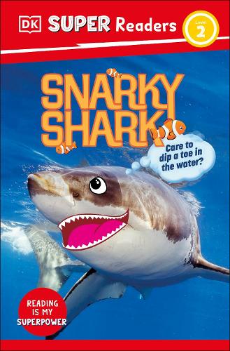 Бумажная книга «DK Super Readers Level 2 Snarky Shark», автор DK (Dorling Kindersley) - фото №1