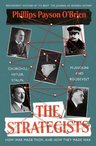 Бумажная книга «The Strategists: Churchill, Stalin, Roosevelt, Mussolini and Hitler – How War Made Them, And How They Made War», автор Филипп Пейсон О'Брайен - фото №1