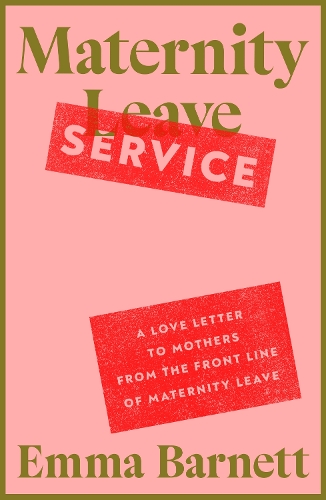 Бумажная книга «Maternity Service: A Love Letter to Mothers from the Front Line of Maternity Leave», автор Эмма Барнетт - фото №1
