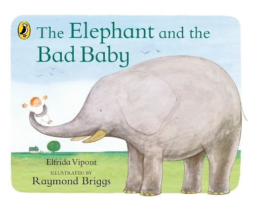 Бумажная книга «The Elephant and the Bad Baby», авторов Эльфрида Випонт, Рэймонд Бриггс - фото №1
