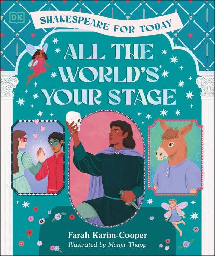 Paper book «All the World's Your Stage Shakespeare for Today: Discover the World of Shakespeare through 8 of his Most Famous Plays», author Farah Karim-Cooper - фото №1