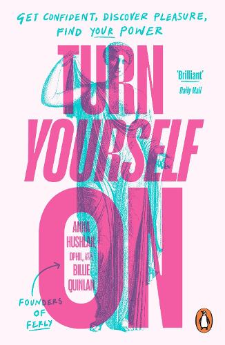 Паперова книга «Turn Yourself On: Get Confident, Discover Pleasure, Find Your Power», авторів Анна Гушлак, Біллі Квінлан - фото №1