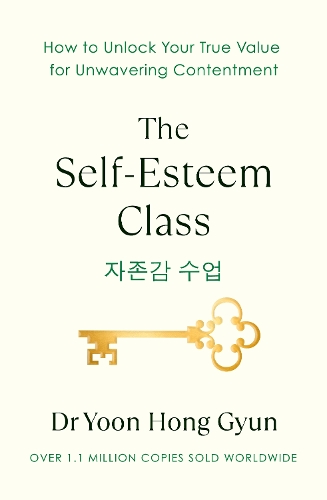 Паперова книга «The Self-Esteem Class: Simple Lessons for a Lifetime of Contentment», автор Юн Хон Гюн - фото №1