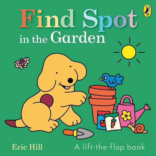 Паперова книга «Find Spot in the Garden: A lift-the-flap book», автор Ерік Хілл - фото №1