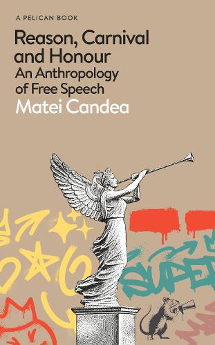 Паперова книга «Reason, Carnival and Honour: An Anthropology of Free Speech», автор Матей Кандеа - фото №1