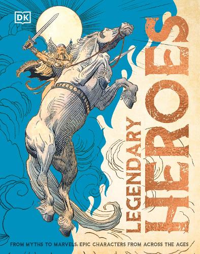 Паперова книга «Legendary Heroes: Epic Characters from Across the Ages», автор DK (Dorling Kindersley) - фото №1