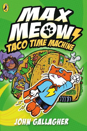 Паперова книга «Max Meow Book 4: Taco Time Machine», автор Джон Галлахер - фото №1
