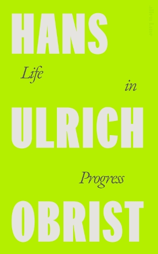 Бумажная книга «Life in Progress», автор Ханс Ульрих Обрист - фото №1