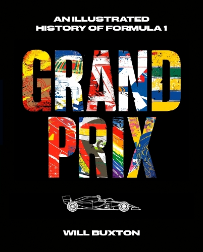Паперова книга «Grand Prix: An Illustrated History of Formula 1», автор Вілл Бакстон - фото №1