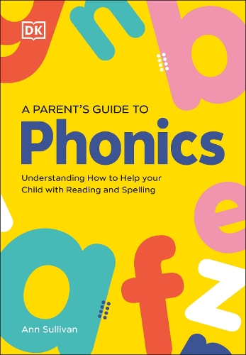 Паперова книга «DK Super Phonics A Parent's Guide to Phonics: Understanding How to Help Your Child with Reading and Spelling», автор DK (Dorling Kindersley) - фото №1