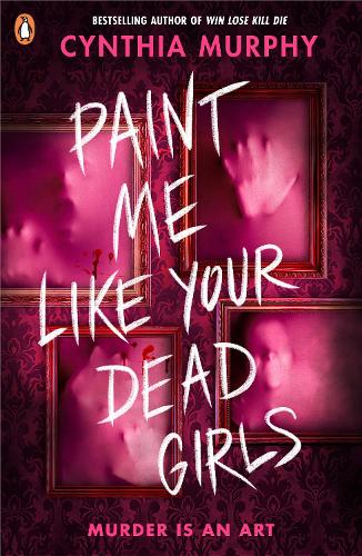 Бумажная книга «Paint Me Like Your Dead Girls», автор Синтия Мёрфи - фото №1