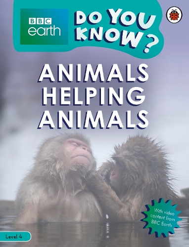 Бумажная книга «Do You Know? Level 4 – BBC Earth Animals Helping Animals», автор Ladybird - фото №1