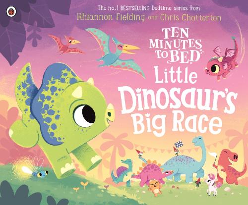 Паперова книга «Ten Minutes to Bed: Little Dinosaur's Big Race», автор Ріаннон Філдінг - фото №1