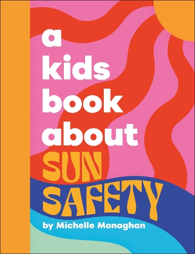 Бумажная книга «A Kids Book About Sun Safety», автор Мишель Монаган - фото №1