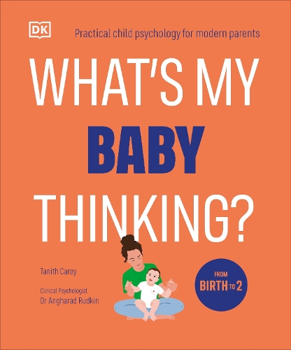 Бумажная книга «What's My Baby Thinking?: Practical Child Psychology for Modern Parents», автор Танит Кэри - фото №1