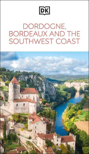 Бумажная книга «DK Dordogne, Bordeaux and the Southwest Coast: Must-See Sights. Culture & History. Detailed Maps & Tours. Area Guide.», автор DK Travel - фото №1